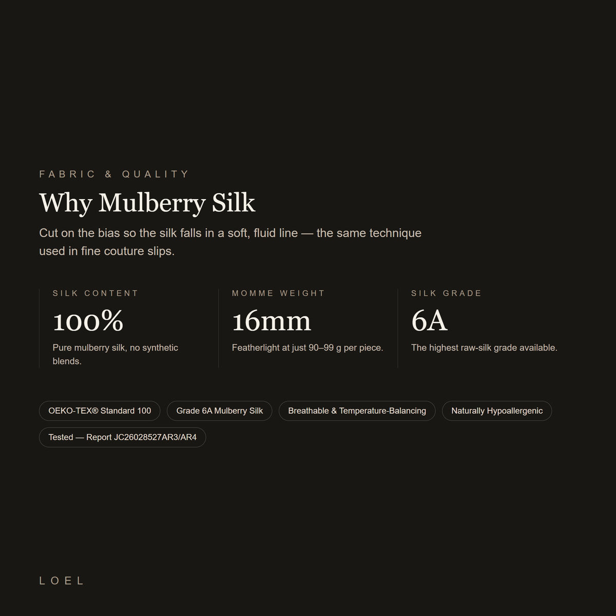 LOEL 16 momme 100% mulberry silk fabric details - grade 6A, OEKO-TEX Standard 100 certified